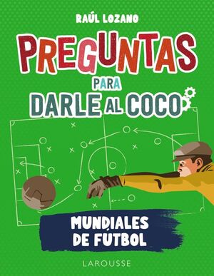 PREGUNTAS PARA DARLE AL COCO - MUNDIALES DE FUTBOL
