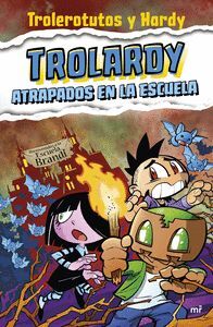 TROLARDY Y ATRAPADOS EN LA ESCUELA