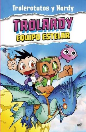 TROLARDY Y EL EQUIPO ESTELAR