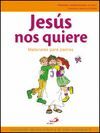 JESÚS NOS QUIERE 1 (LIBRO DEL NIÑO) INICIACIÓN DE LOS NIÑOS A LA VIDA CRISTIANA
