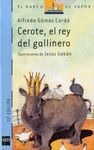 CEROTE,EL REY DEL GALLINERO