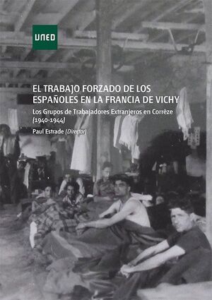 TRABAJO FORZADO DE LOS ESPAÑOLES EN LA FRANCIA DE VICHY