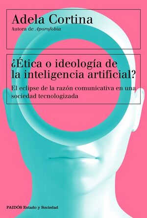 ¿ETICA O IDEOLOGIA DE LA INTELIGENCIA ARTIFICIAL?