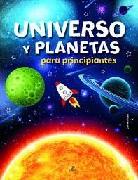 UNIVERSO Y PLANETAS PARA PRINCIPIANTES