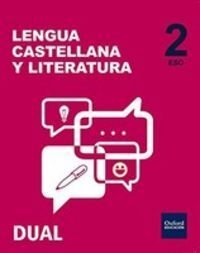LENGUA CASTELLANA Y LITERATURA 2.º ESO VOLUMEN ANUAL INICIA DUAL. LIBRO DEL ALUM