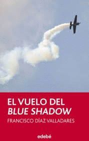 VUELO DEL BLUE SHADOW,EL