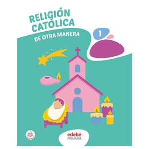 RELIGIÓN 1EP, (PROYECTO ENLAZADOS) - DE OTRA MANERA -  LOMLOE 2022