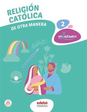 RELIGIÓN 2EP (PROYECTO ENLAZADOS) #DE OTRA MANERA. LOMLOE 2023