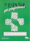 EL ESPAÑOL POR PROFESIONES: SERVICIOS DE SALUD