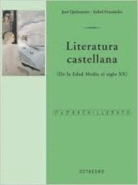 LITERATURA CASTELLANA (DE LA EDAD MEDIA AL SIGLO XX)