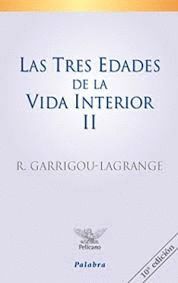 TRES EDADES DE LA VIDA INTERIOR (TOMO II),LAS