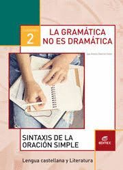 GRAMÁTICA NO ES DRAMÁTICA - 2. SINTAXIS DE LA ORACIÓN SIMPLE