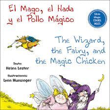 MAGO, EL HADA Y EL POLLO MAGICO/THE WIZARD, THE FAIRY, AND THE MA