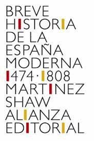 BREVE HISTORIA DE LA ESPAÑA MODERNA (1474 - 1808)