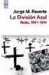 LA DIVISION AZUL. RUSIA 1941-1944