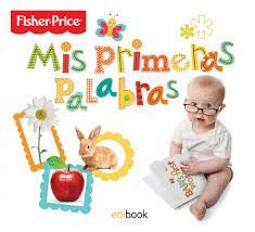 MIS PRIMERAS PALABRAS - FISHER PRICE.