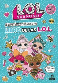 LOL SURPRISE! #MIFANTÁSTICOYSÚPERCREATIVO LIBRO DE LAS L.O.L