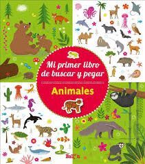 ANIMALES. MI PRIMER LIBRO DE BUSCAR Y PEGAR