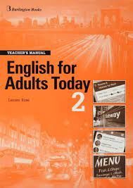 B.ENGLISH FOR ADULTS TODAY 2 TB MANUAL