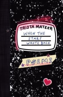 WHEN THE STARS WROTE BACK : POEMS