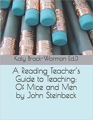 A READING TEACHERS GUIDE TO TEACHING: OF MICE AND MEN BY JOHN STEINBECK