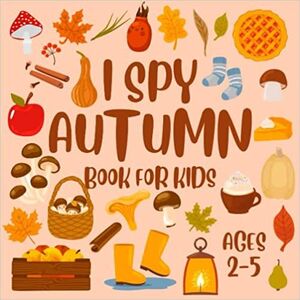 I SPY AUTUMN BOOK FOR KIDS AGES 2-5